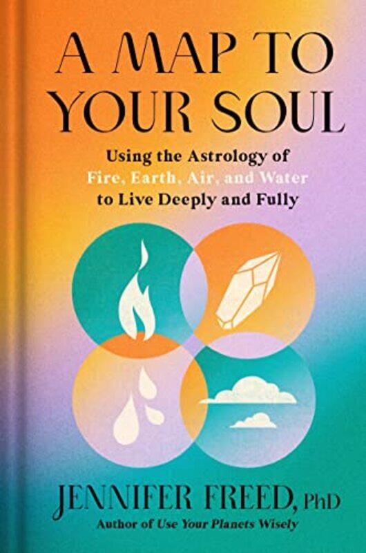 

A Map to Your Soul by Jennifer Freed, PhD-Hardcover