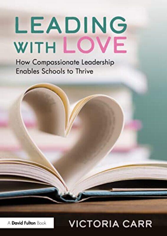 

Leading with Love How Compassionate Leadership Enables Schools to Thrive by Juan Eduardo Cirlot-Paperback