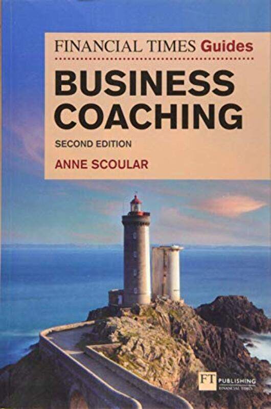 

Financial Times Guide to Business Coaching The by Anne Scoular-Paperback