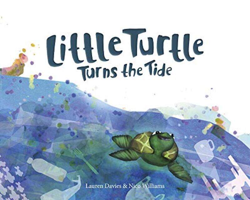 

Little Turtle Turns the Tide by Lauren DaviesNico Williams-Paperback