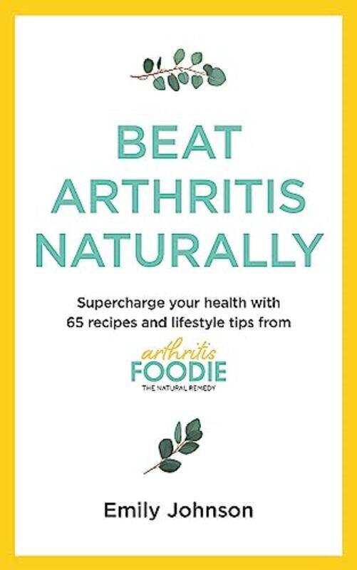 

Beat Arthritis Naturally by Emily Johnson-Paperback