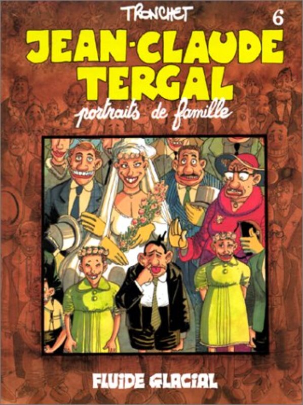 

Jean-Claude Tergal, tome 6 : Portraits de famille,Paperback,By:Didier Tronchet