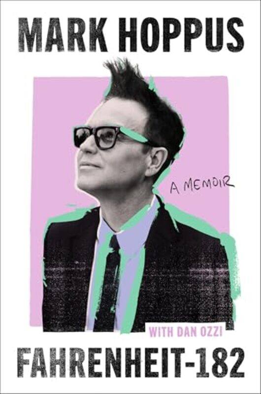 

Fahrenheit182 A Memoir,Hardcover By Hoppus, Mark - Ozzi, Dan