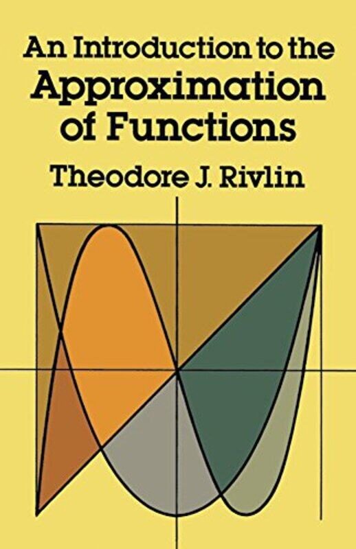 

An Introduction to the Approximation of Functions by Theodore J Rivlin-Paperback