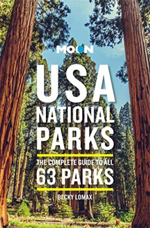 

Moon USA National Parks Third Edition by Becky Lomax-Paperback