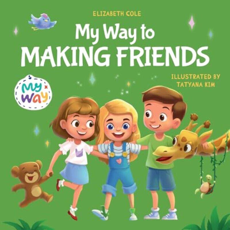 

My Way To Making Friends by Cole, Elizabeth-Paperback