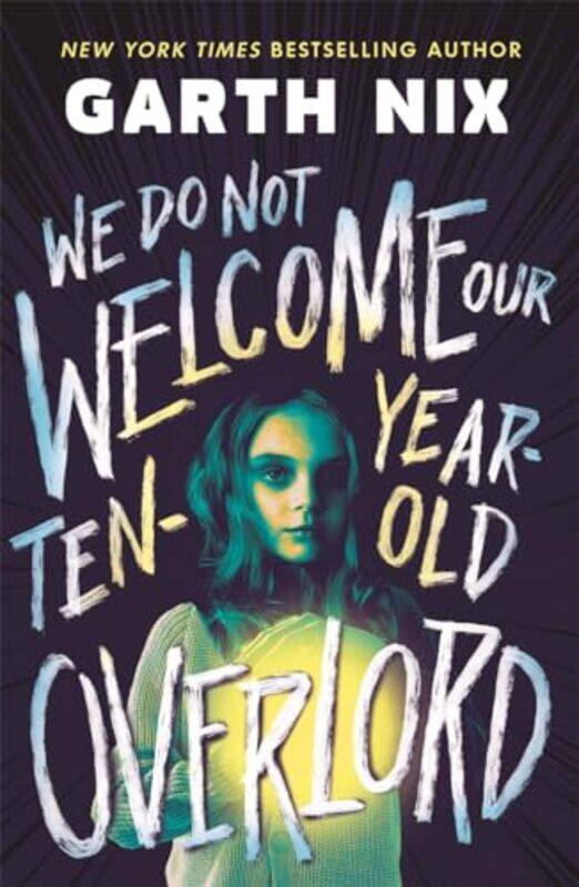 

We Do Not Welcome Our Tenyearold Overlord,Paperback By Nix, Garth
