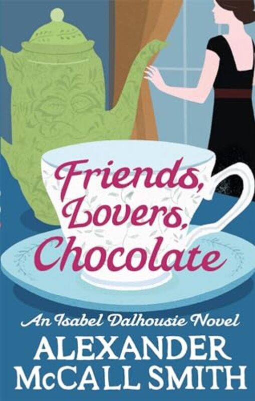 

Friends Lovers Chocolate by Alexander McCall Smith-Paperback