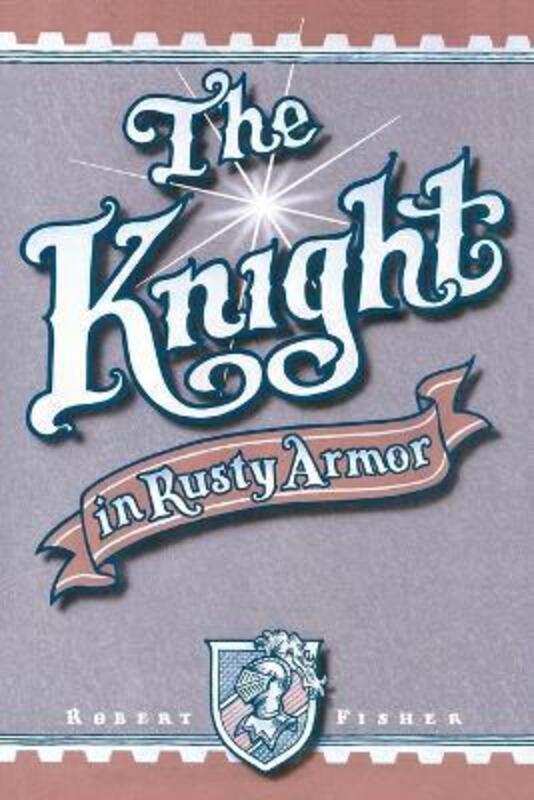 The Knight in Rusty Armor.paperback,By :Fisher, Robert