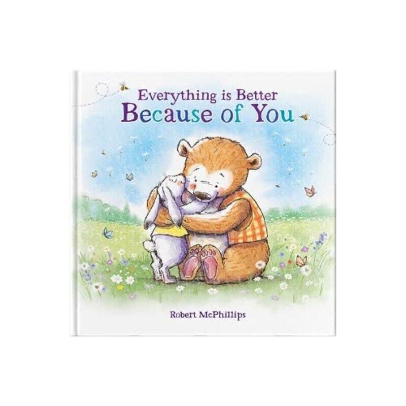 

Everything Is Better Because Of You by Robert McPhillips-Hardcover