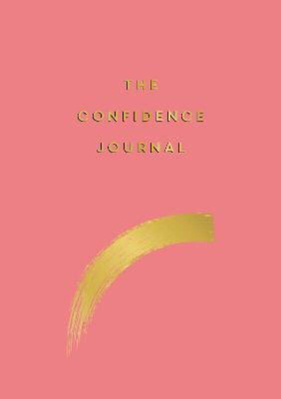 

The Confidence Journal: Tips and Exercises to Help You Overcome Self-Doubt,Paperback,ByBarnes, Anna