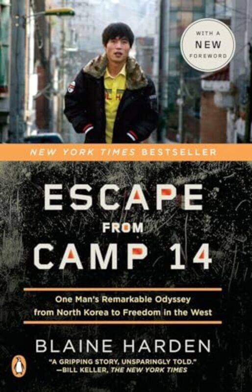 

Escape From Camp 14 One Mans Remarkable Odyssey From North Korea To Freedom In The West by Harden, Blaine-Paperback