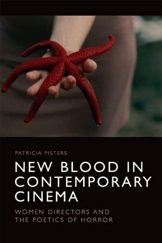 

New Blood in Contemporary Cinema by Patricia Pisters-Hardcover