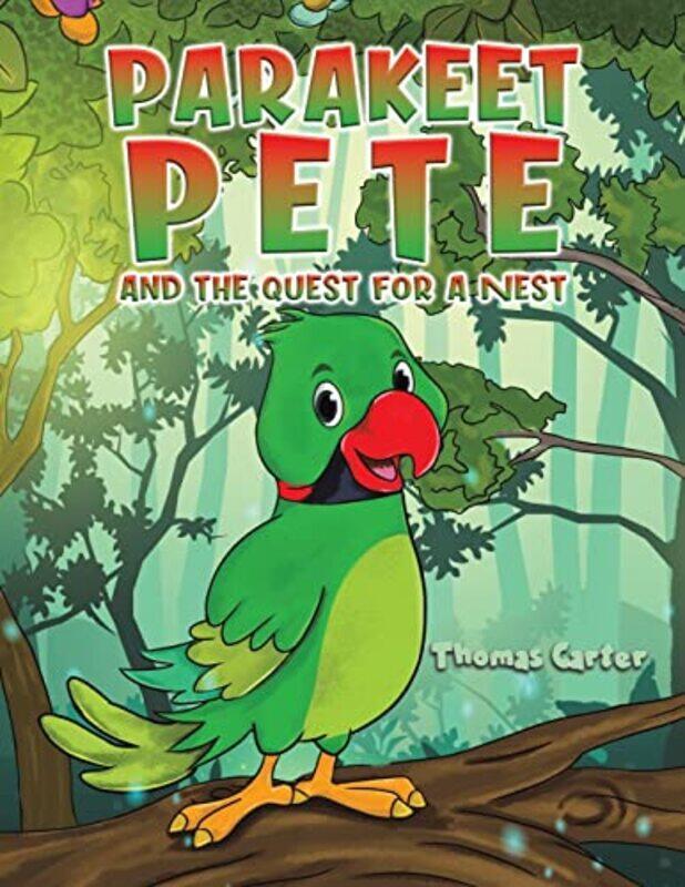 

Parakeet Pete and the Quest for a Nest by Thomas Carter-Paperback