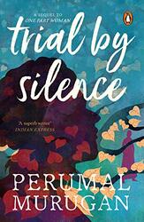 Trial by Silence by Perumal Murugan and Aniruddhan Vasudevan - Paperback