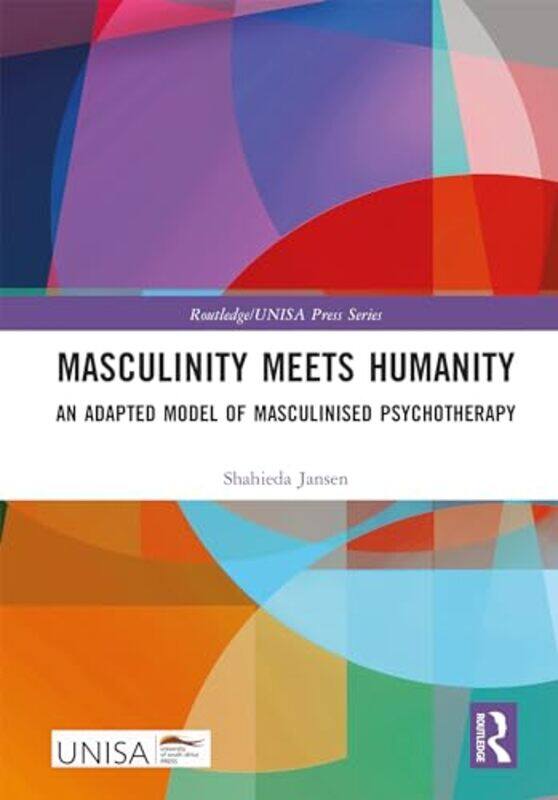 

Masculinity Meets Humanity by Shahieda Jansen-Hardcover