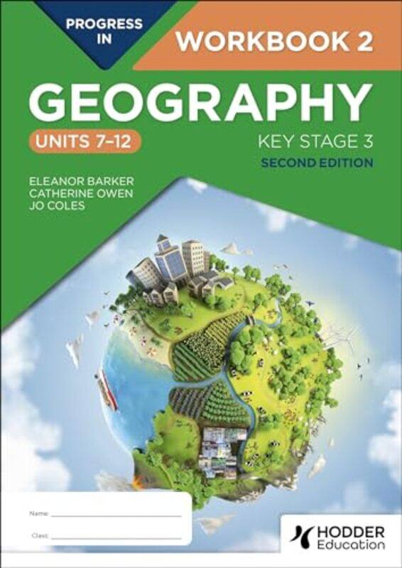 

Progress In Geography Key Stage 3 Second Edition Workbook 2 Units 712 By Eleanor Barker -Paperback