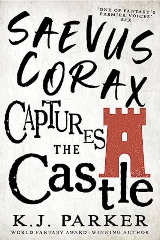 

Saevus Corax Captures the Castle by K J Parker-Paperback