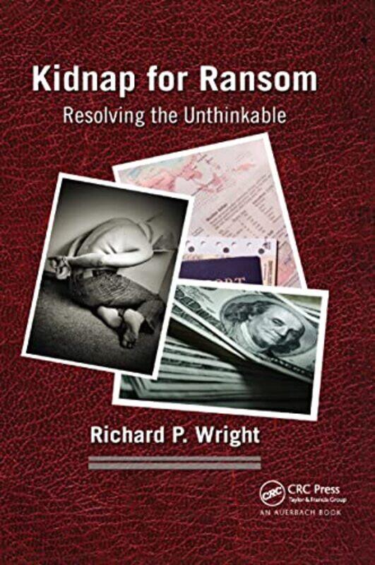 

Kidnap For Ransom Resolving The Unthinkable by Wright, Richard P...Paperback