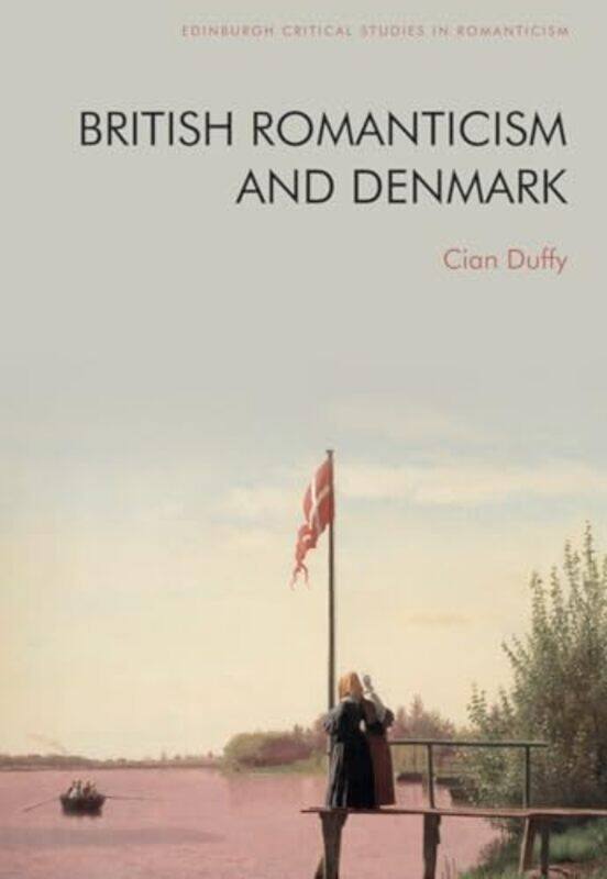 

British Romanticism and Denmark by Cian Duffy-Paperback