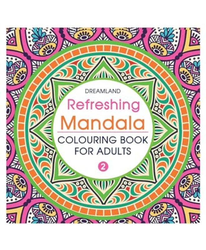 

Refreshing Mandala Colouring Book for Adults Book 2 by Dreamland Publications - Paperback