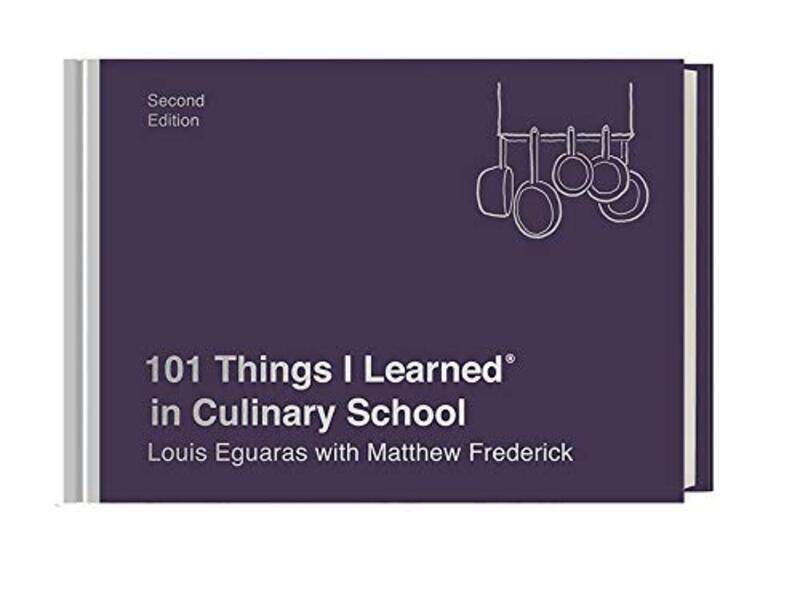

101 Things I Learned in Culinary School,Hardcover by Eguaras, Louis - Frederick, Matthew
