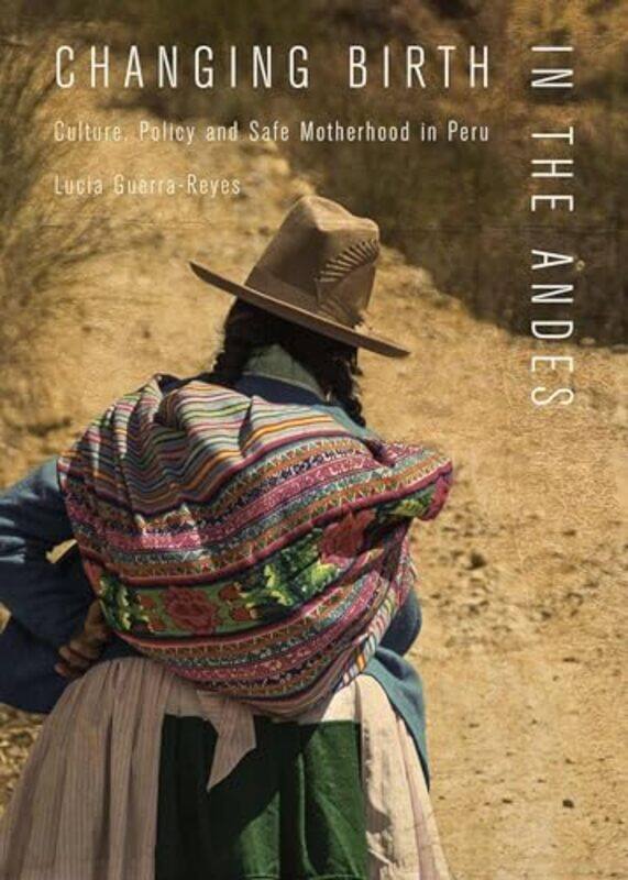 

Changing Birth In The Andes by Lucia Guerra-Reyes-Paperback