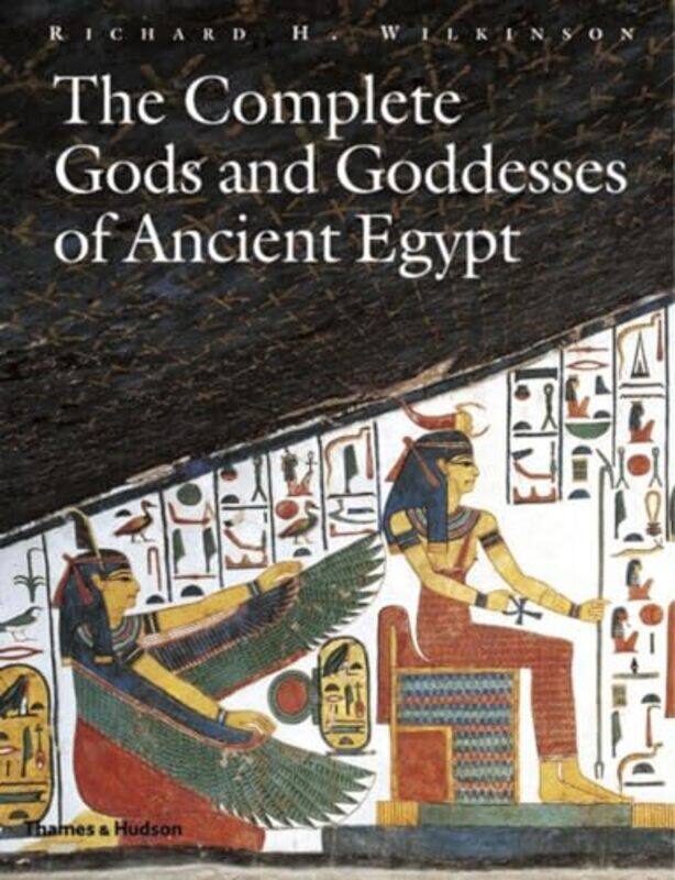 

The Complete Gods and Goddesses of Ancient Egypt by Richard H Wilkinson-Paperback