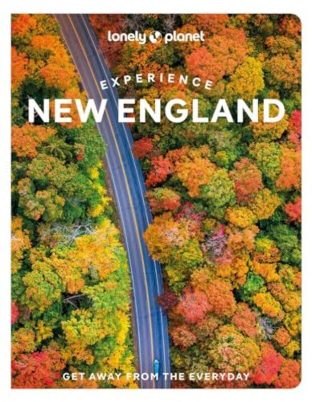 

Lonely Planet Experience New England by Lonely PlanetMara VorheesRobert CurleyLisa HalvorsenAnastasia Mills HealyPeggy NewlandAlexandra Pecci-Paperbac