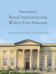 Swanseas Royal Institution and Waless First Museum by Tim Dedopulos-Hardcover