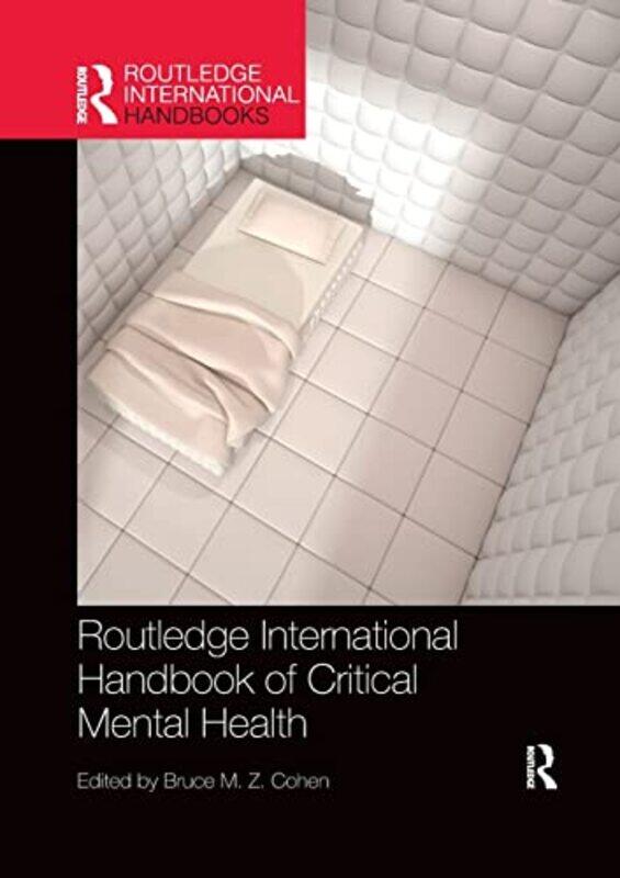 

Routledge International Handbook of Critical Mental Health by Bruce University of Auckland, New Zealand Cohen-Paperback