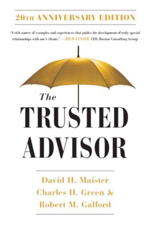 

The Trusted Advisor 20th Anniversary Edition by David H MaisterRobert GalfordCharles Green-Paperback