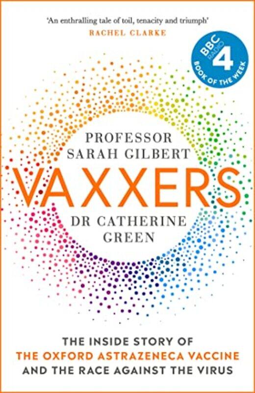 

Vaxxers The Inside Story Of The Oxford Astrazeneca Vaccine And The Race Against The Virus by Sarah Gilbert - Hardcover