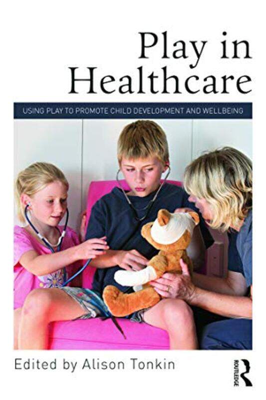 

Play in Healthcare by Anna Claybourne-Paperback