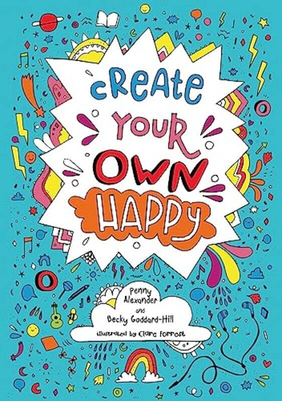 

Create your own happy by Penny AlexanderBecky Goddard-HillClare Forrest-Paperback