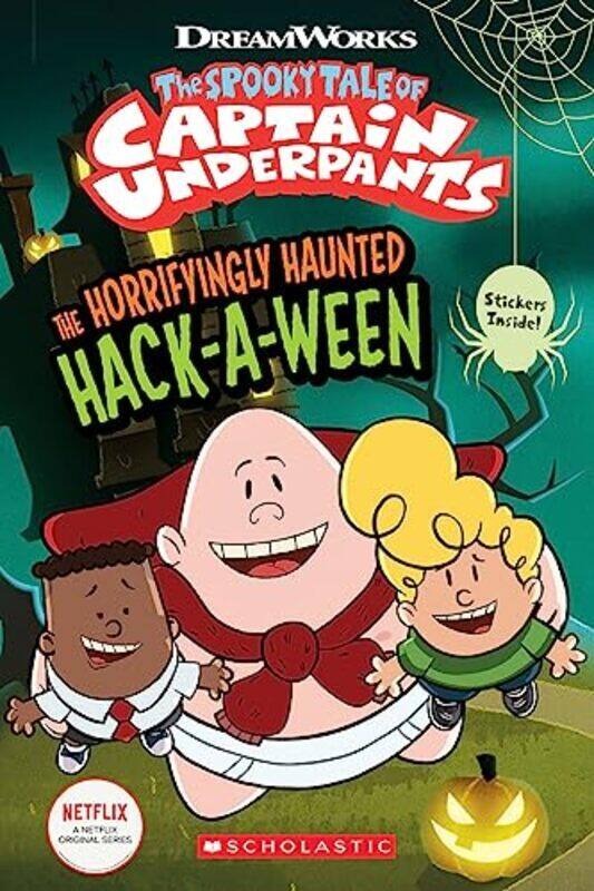 

The Horrifyingly Haunted Hack-A-Ween (The Epic Tales Of Captain Underpants Tv: Young Graphic Novel) , Paperback by Rusu, Meredith