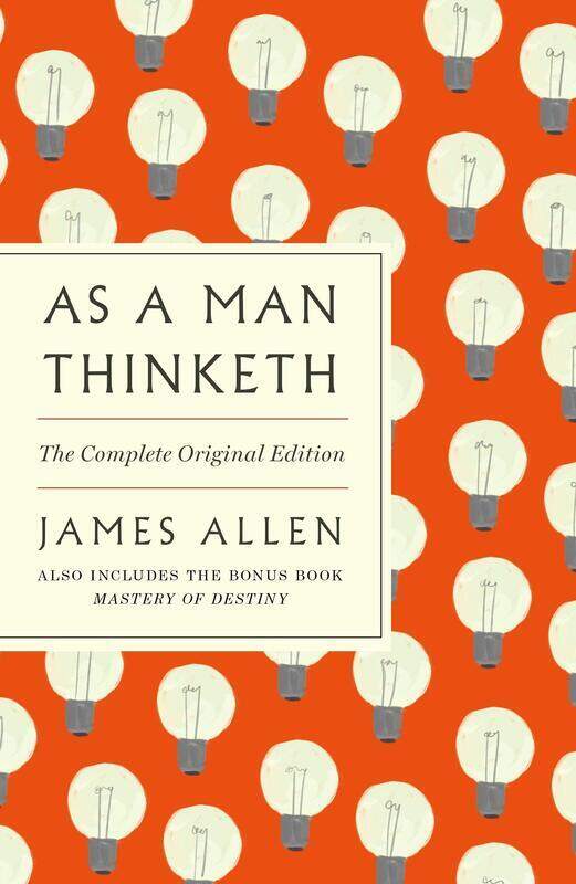 

As a Man Thinketh: The Complete Original Edition, Paperback Book, By: James Allen