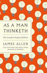 As a Man Thinketh: The Complete Original Edition, Paperback Book, By: James Allen