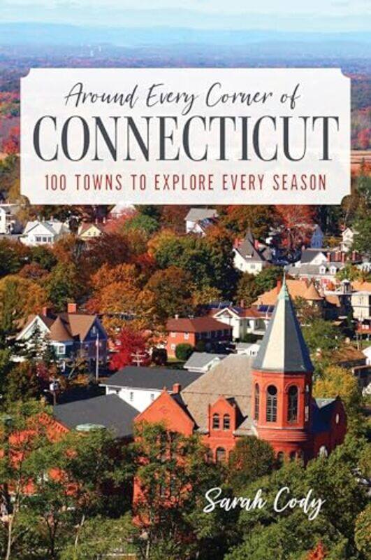 

Around Every Corner Of Connecticut By Cody Sarah - Paperback