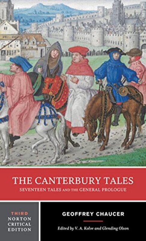 

The Canterbury Tales Seventeen Tales and the General Prologue by Geoffrey ChaucerV A University of California, Los Angeles KolveGlending Cleveland Sta