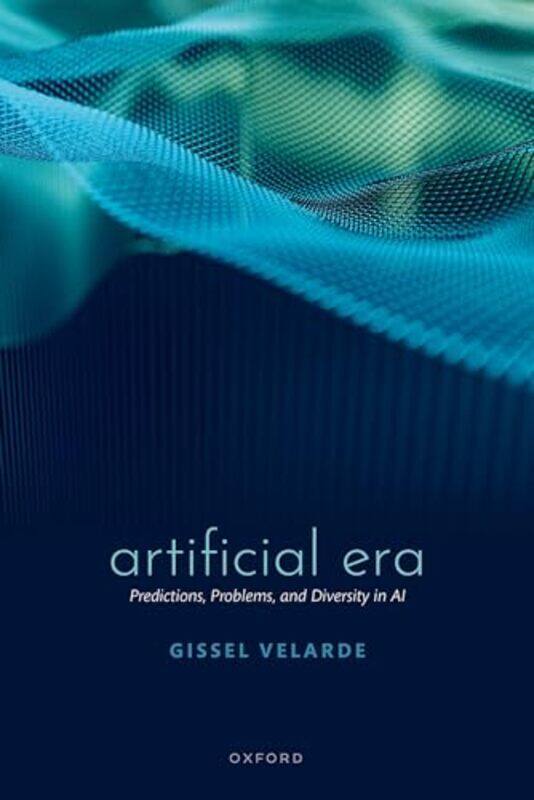 

Artificial Era by Gissel (Professor of Artificial Intelligence, Docent in Artificial Intelligence, Universidad Privada Boliviana) Velarde-Hardcover