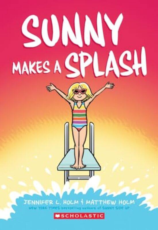 

Sunny Gn04 Sunny Makes A Splash By Holm Jennifer L - Paperback