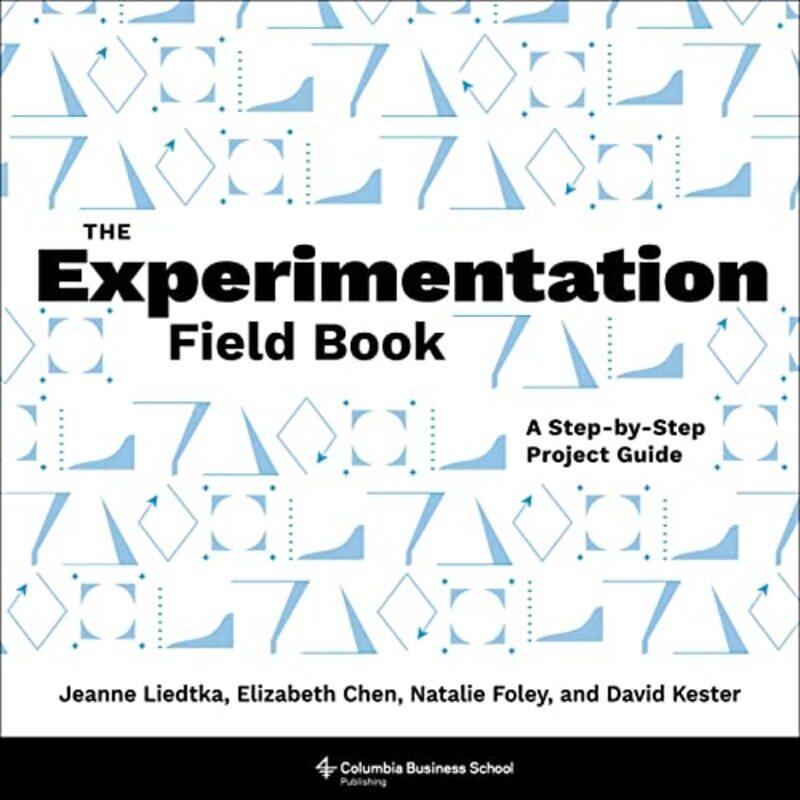 

The Experimentation Field Book by Jeanne LiEDT PerfumekaElizabeth ChenNatalie FoleyDavid Kester-Paperback