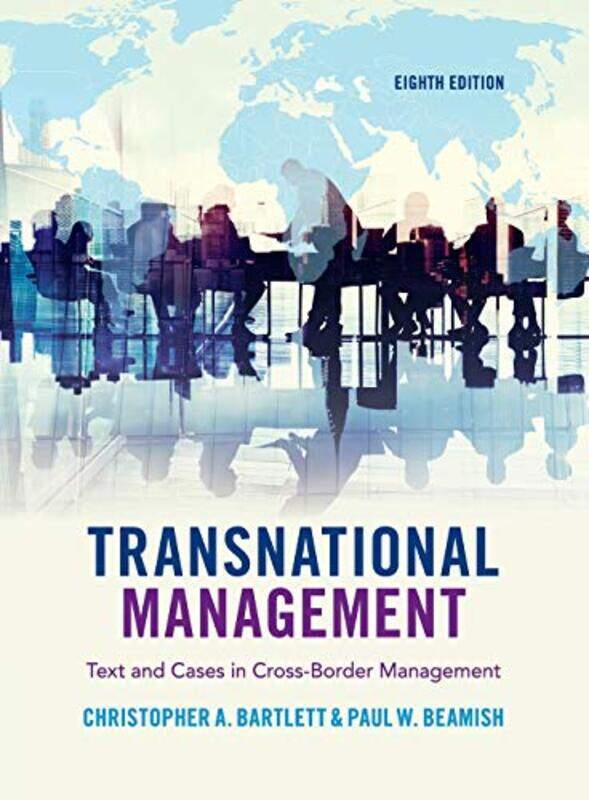 

Transnational Management by Christopher A Harvard University, Massachusetts BartlettPaul W University of Western Ontario Beamish-Paperback