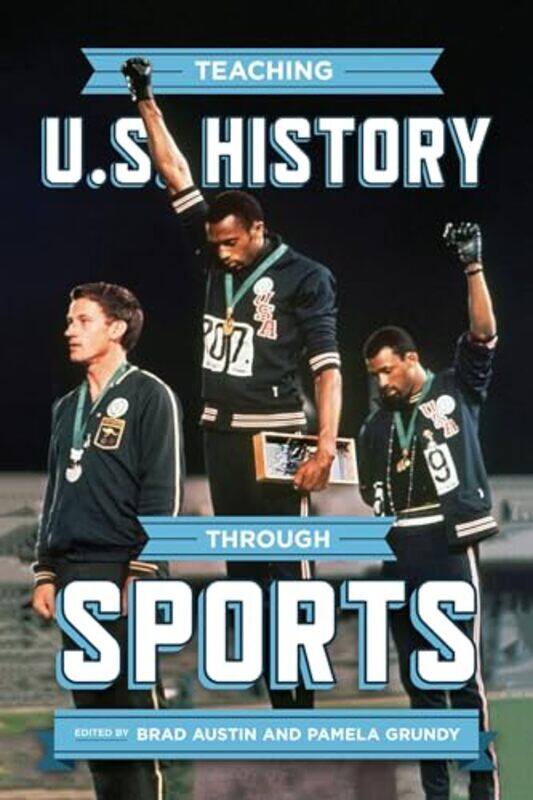 

Teaching US History through Sports by Brad AustinPamela Grundy-Paperback