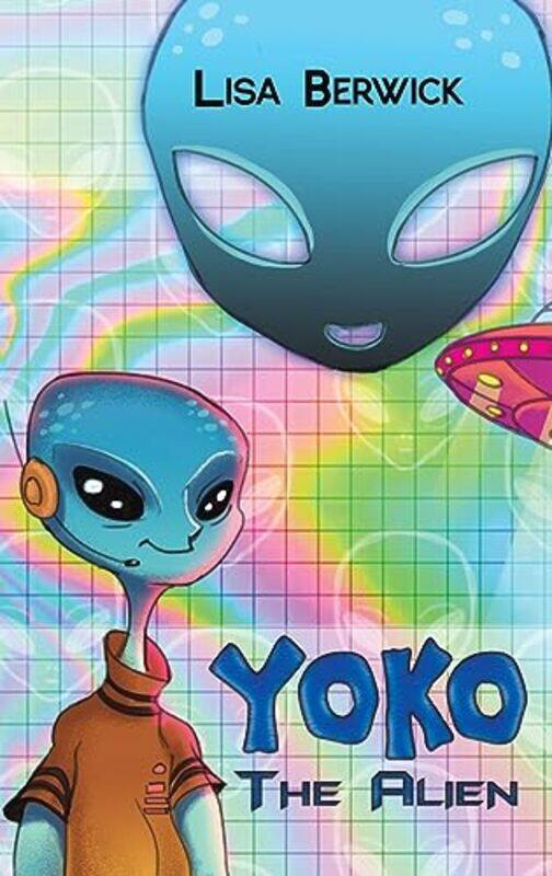 

Yoko The Alien by Lisa Berwick-Hardcover