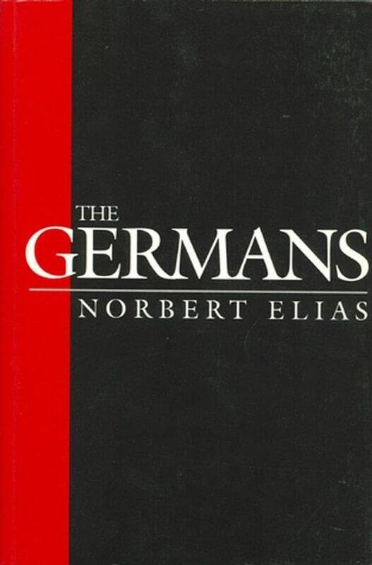 

The Germans by Norbert Late of Universities of Leicester, Ghana, Frankfurt and Bielefeld EliasMichael Schroter-Paperback