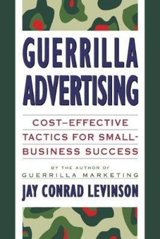 

Guerrilla Advertising: Cost-Effective Techniques for Small-Business Success.paperback,By :Jay Conrad Levinson President