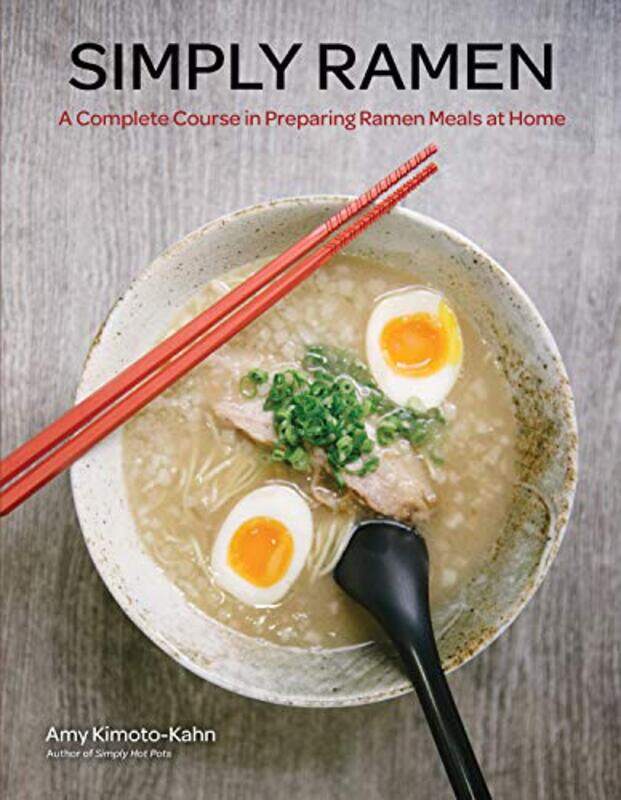 

Simply Ramen A Complete Course In Preparing Ramen Meals At Home By Kimoto-Kahn, Amy -Hardcover