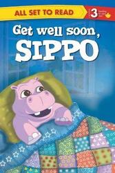 All set to Read Readers Level 3 Get Well Soon, Sippo,Paperback,ByOm Books Editorial Team